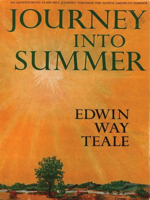 Title details for Journey Into Summer by Edwin Way Teale - Available
